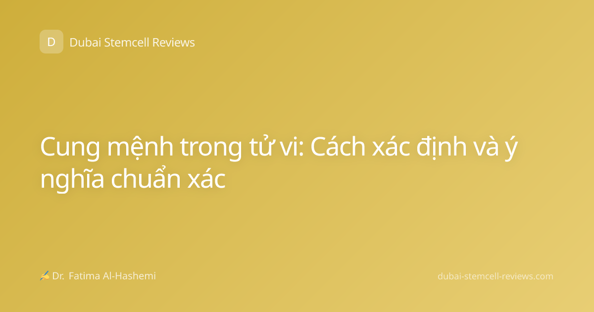 Cung mệnh trong tử vi: Cách xác định và ý nghĩa chuẩn xác