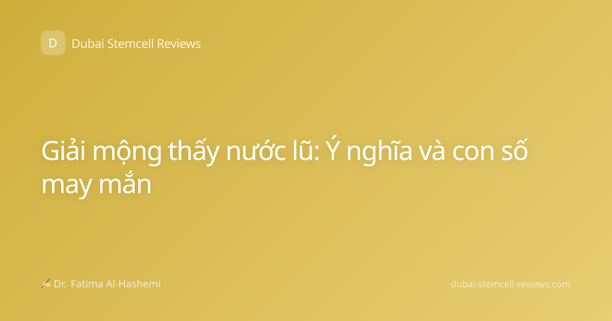 Giải mộng thấy nước lũ: Ý nghĩa và con số may mắn