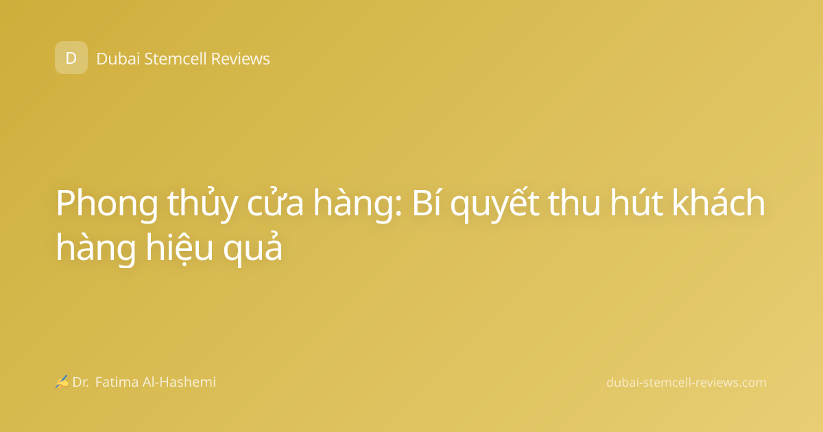 Phong thủy cửa hàng: Bí quyết thu hút khách hàng hiệu quả