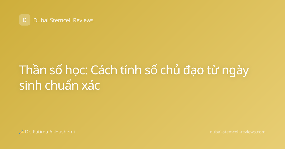 Thần số học: Cách tính số chủ đạo từ ngày sinh chuẩn xác