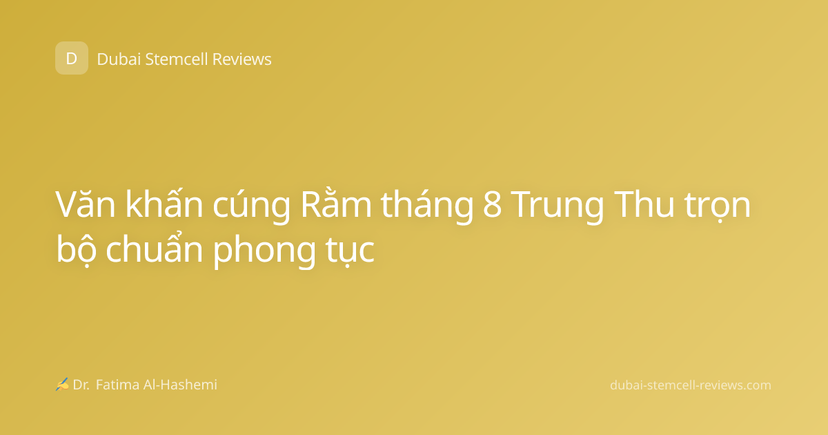 Văn khấn cúng Rằm tháng 8 Trung Thu trọn bộ chuẩn phong tục